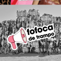 Fofoca de Trampo #4