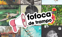 Featured image of post Fofoca de Trampo #5